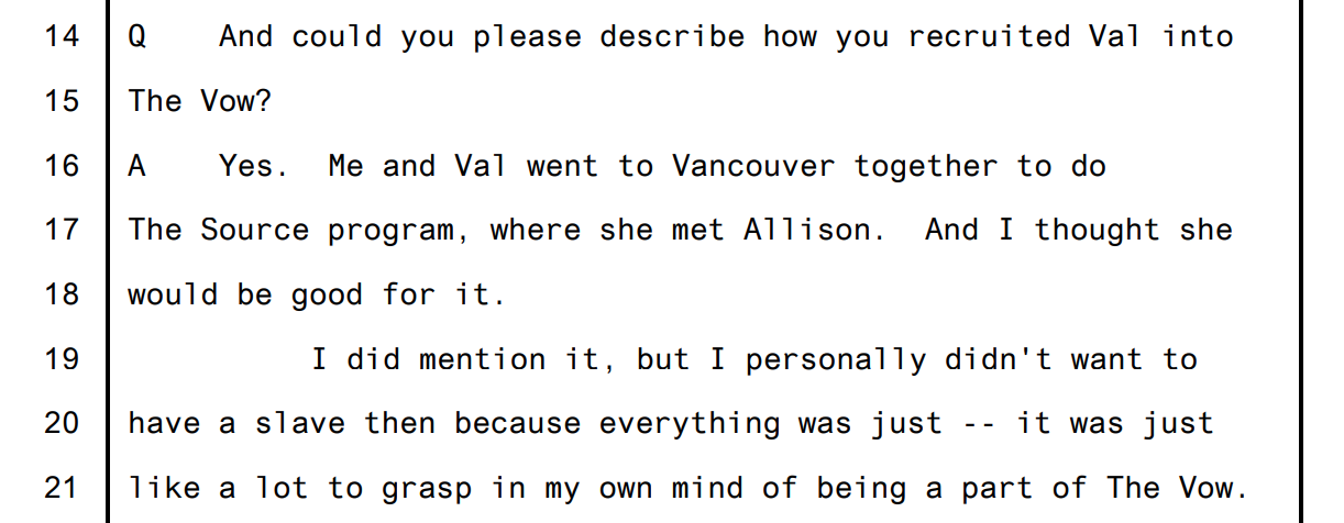 Trial transcript excerpt. Jay describes recruiting Val into The Vow: 'Me and Val went to Vancouver together to do The Source program, where she met Allison. And I thought she would be good for it.'