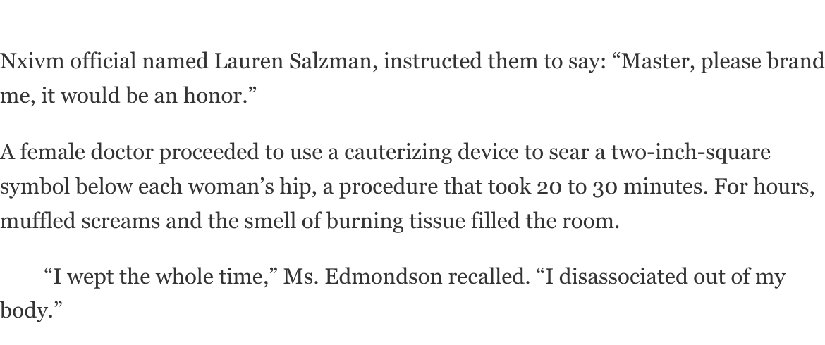 Excerpt from the NYT October 17, 2017 reporting. The text reads: 'A female doctor proceeded to use a cauterizing device to sear a two-inch-square symbol below each woman's hip, a procedure that took 20 to 30 minutes. For hours, muffled screams and the smell of burning tissue filled the room. \